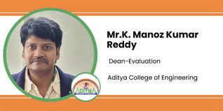 Aditya College of Engineering, Dean-Evaluation: Mr.K. Manoz Kumar Reddy Interview
